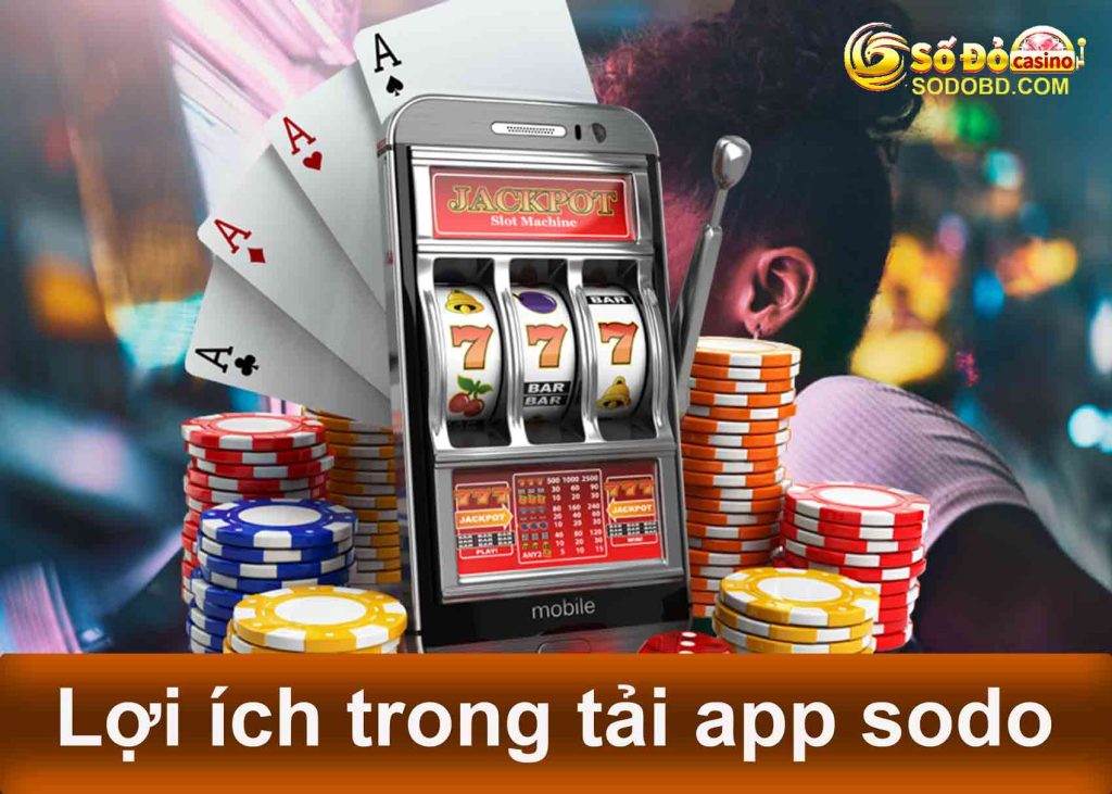 lợi ích trong tải app sodo